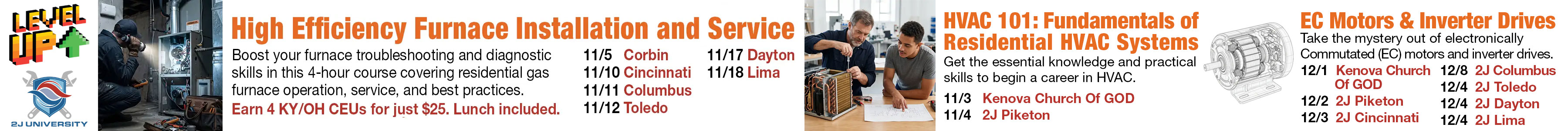 Check out 2J University's NEW 101 classes; HVAC 101 for entry level techs and HVAC Business 101 for experienced contractors interested in mastering the business side of the profession.